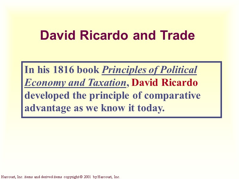 Harcourt, Inc. items and derived items copyright © 2001 by Harcourt, Inc. David Ricardo